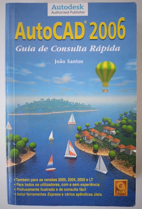 AUTOCAD 2006 - Guia de Consulta Rápida - de: João Santos, 413Pág.