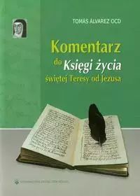 Komentarz Do Księgi Życia Świętej Teresy Od Jezusa  Tomas Alvarez