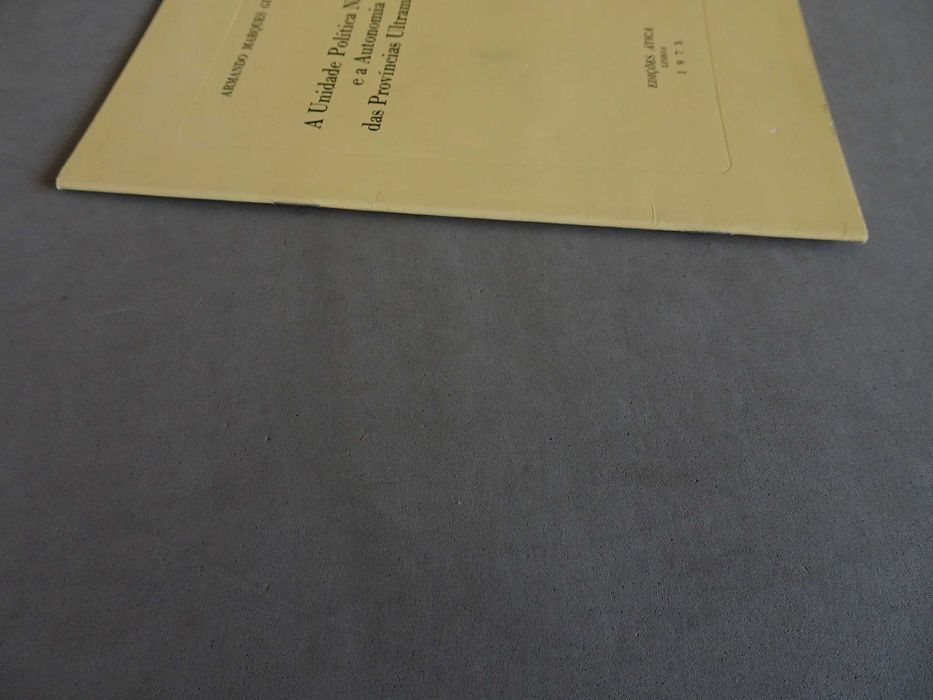 Livro Armando Marques Guedes - A unidade politica nacional e a autonomia das províncias ultramarinas 1973