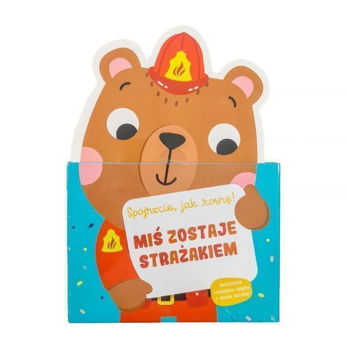 Miś Zostaje Strażakiem. Książeczka Z Miarką Wzrostu  Opracowanie Zbiorowe