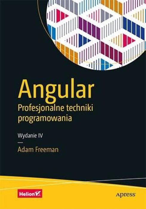 Angular. Profesjonalne techniki programowania w.4 Helion Adam Freeman