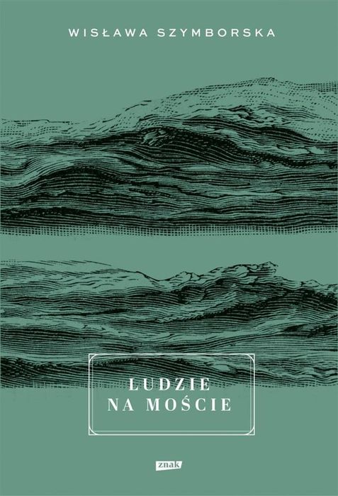 Ludzie na moście w.2 Znak Wisława Szymborska Rok wydania: 2023,