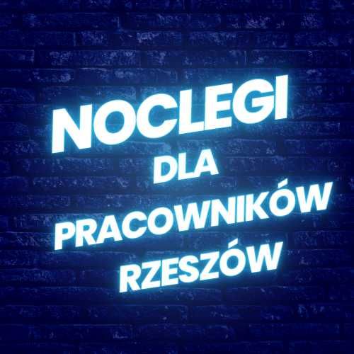 Noclegi dla Pracowników /Kwatery Pracownicze