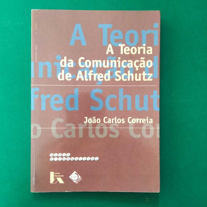 A Teoria da Comunicação de Alfred Schutz - João Carlos Correia