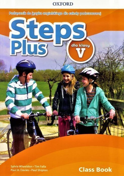 Steps Plus Dla Klasy V Podręcznik Z Nagraniami Audio (Dotacja) Tim Falla,Paul A. Davies,,Sylvia Wheeldon, Paul