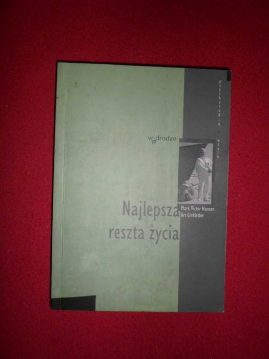 Najlepsza reszta życia Art Linkletter, Mark Victor Hansen [psycholog