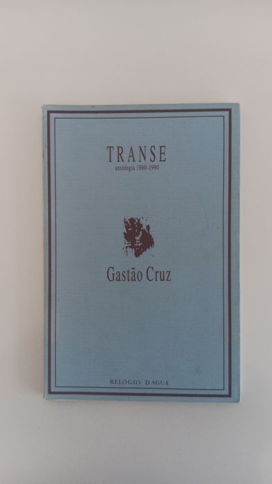 Gastão Cruz, Transe