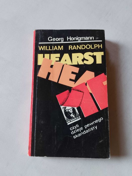 G. Honigmann "William Randolph Hearst czyli dzieje pewnego skandalisty