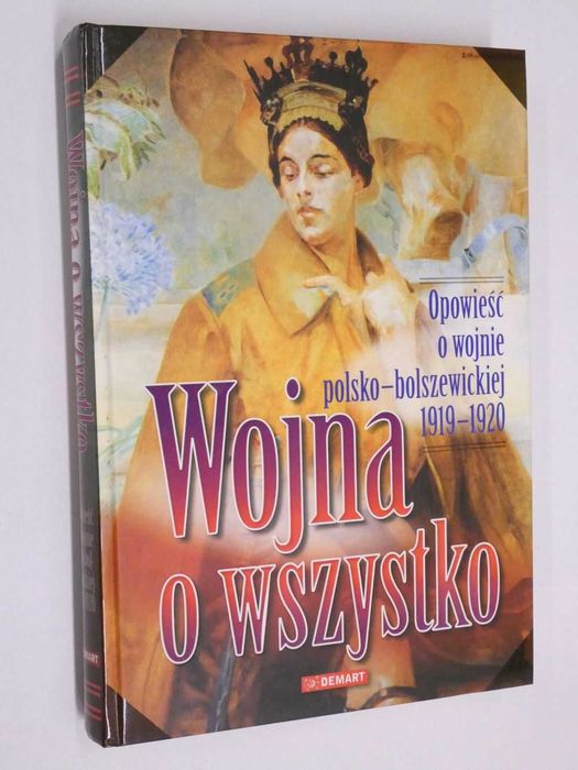 Wojna o wszystko Opowieść o wojnie
