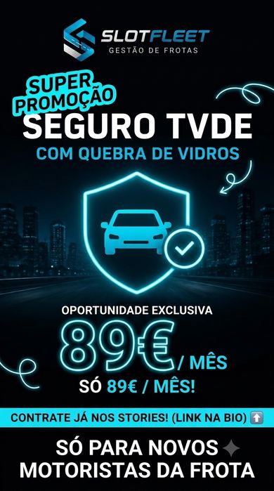 Seguro TVDE 89€  aluguel de Slot 25€ semana