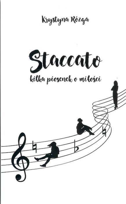 Staccato. Kilka piosenek o miłości Wydawnictwo CM Krystyna Rózga Rok ...