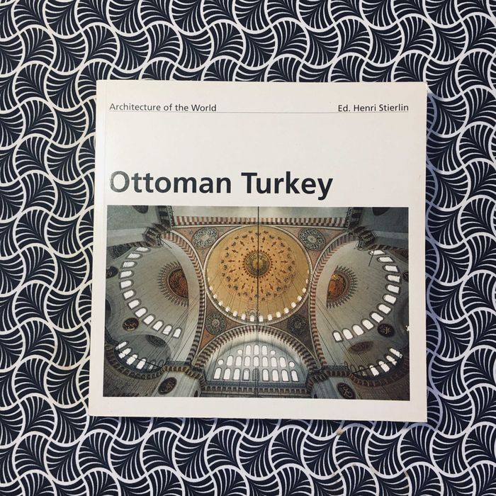 Architecture of the World: Ottoman Turkey - Ulya Vogt-Goknil