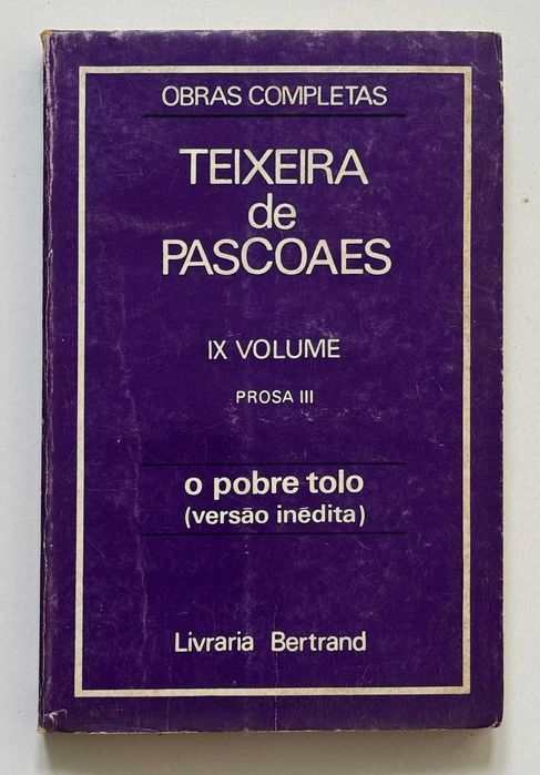 1973, Obras Completas de Teixeira de Pascoaes, O POBRE TOLO – IX volume – Prosa III. Em bom estado geral.
