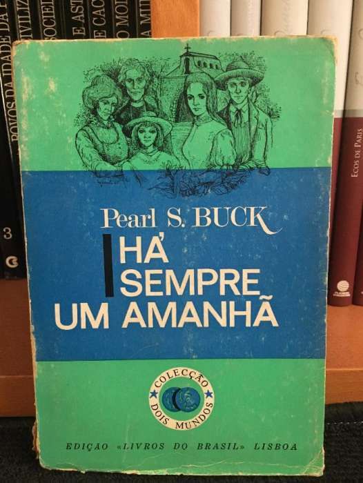 Livro - Há Sempre Um Amanhã (The Time Is Noon) - Pearl S. Buck