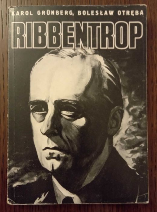 Joachim von Ribbentrop - Karol Grunberg, Bolesław Otręba