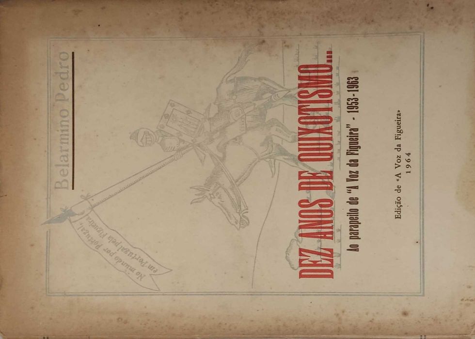 Livro - Belarmino Pedro - Dez Anos De Quixotismo...