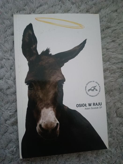Adam Szustak OP: Osioł w raju