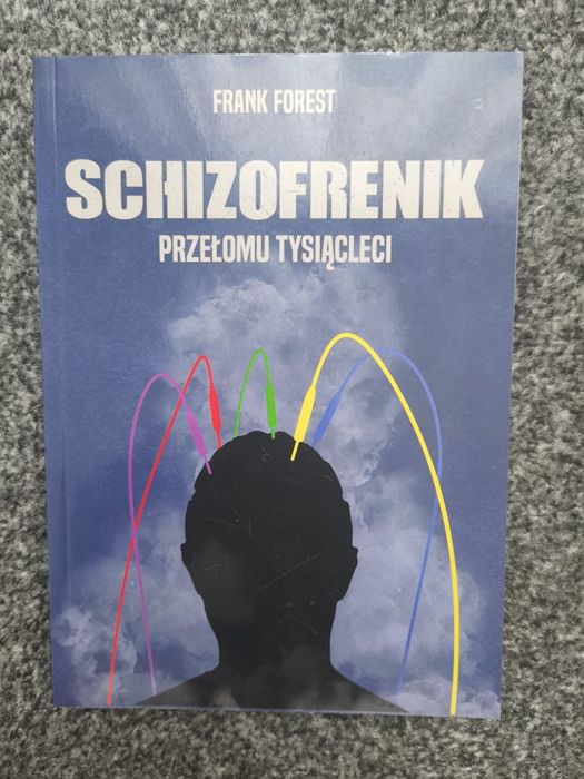 Książka "Schizofrenik przełomu tysiącleci" Frank Forest