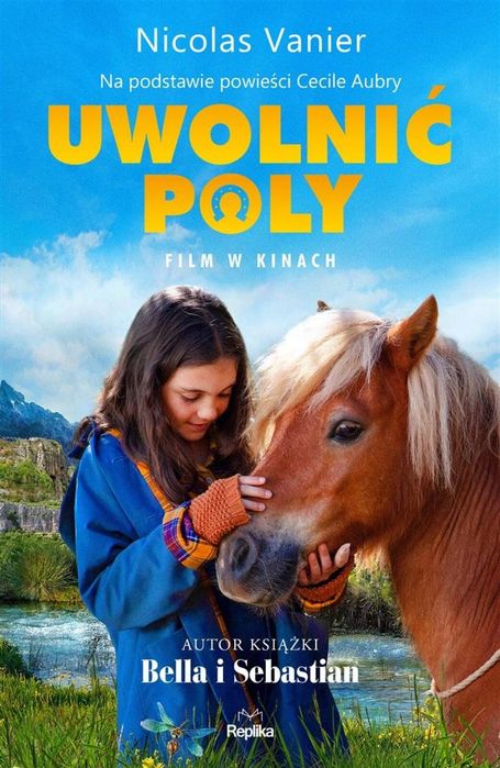 Uwolnić Poly Replika Nicolas Vanier, Izabela Durasiewicz, Magdalena Ch