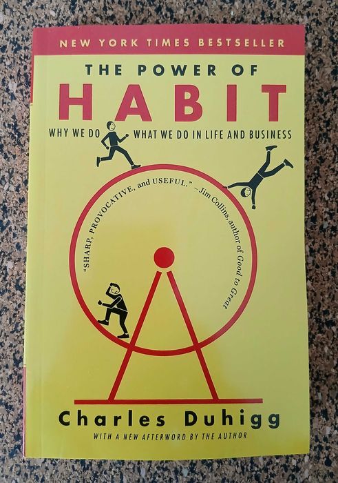 The Power of Habit (why we do what we do in life and business)