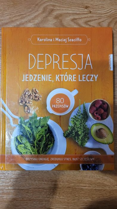 Depresja jedzenie które leczy 80 przepisów