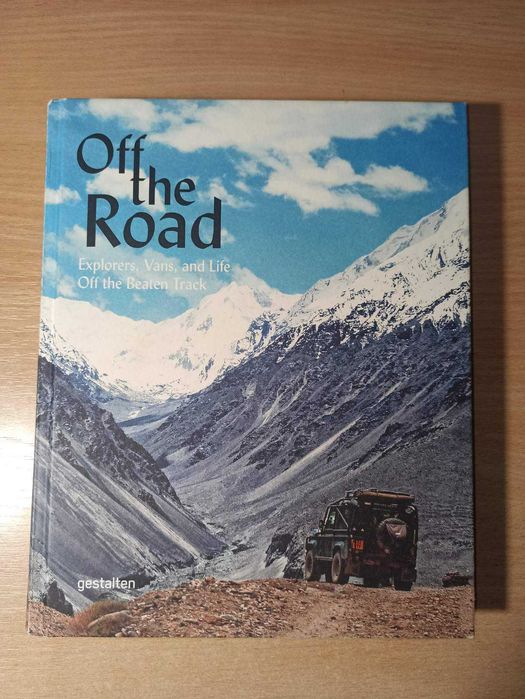 Книга Off the Road. Explorers, Vans, and Life Off the Beaten Track