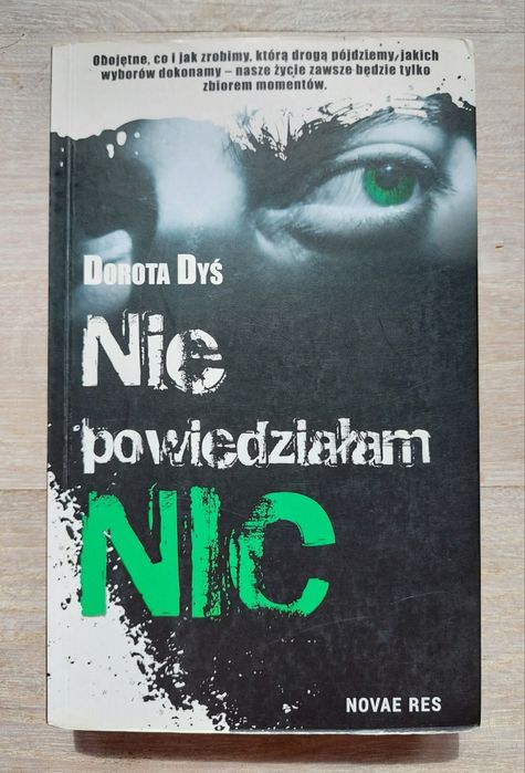 Książka Dorota Dyś ,,Nie powiedziałam nic"