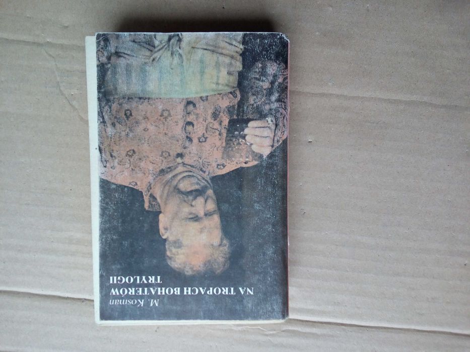 Na tropach bohaterów trylogii Marceli .Kosman
