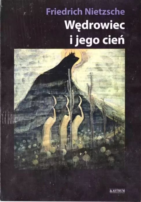 Wędrowiec i jego cień. Astrum. Nowy Produkt