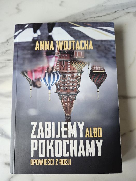 Zabijemy albo pokochamy opowieści z Rosji