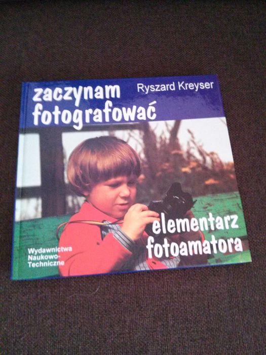 Zaczynam fotografować elementarz fotoamatora Ryszard Kreyser