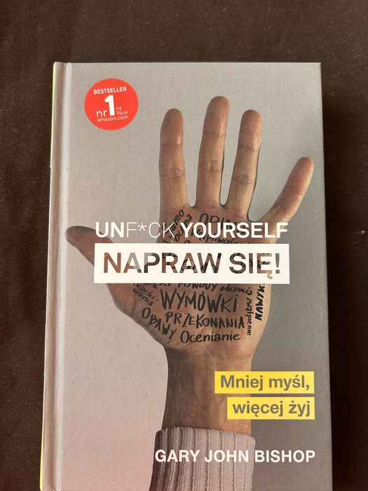 UNF*CK YOURSELF. NAPRAW SIĘ nowa książka Gary John Bishop