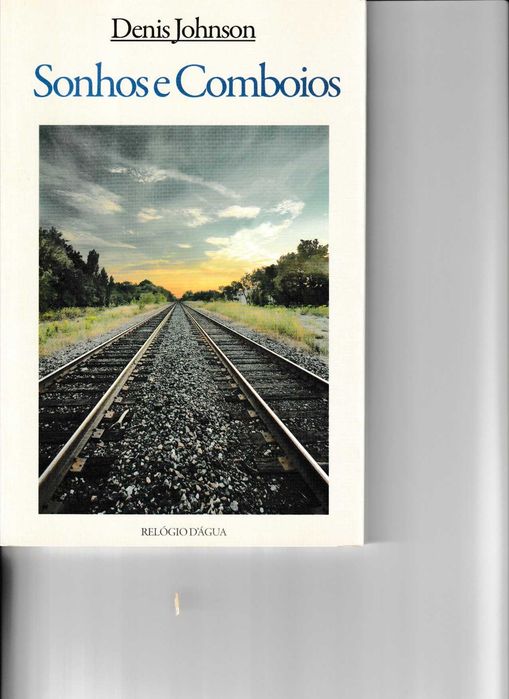 Sonhos e Comboios - Denis Johnson