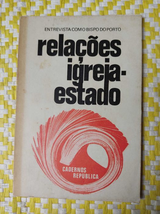 RELAÇÕES IGREJA ESTADO – Entrevista com o Bispo do Porto