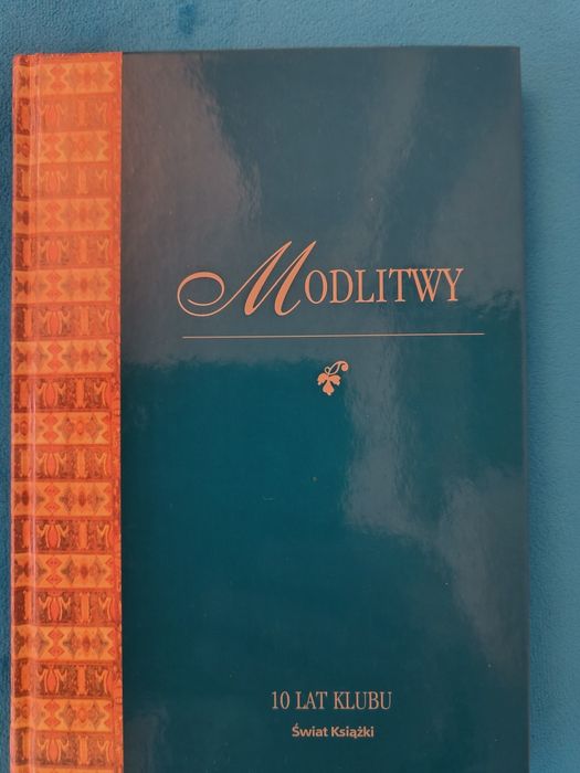 Modlitwy. Antologia tekstów od Bogurodzicy do  XX w.