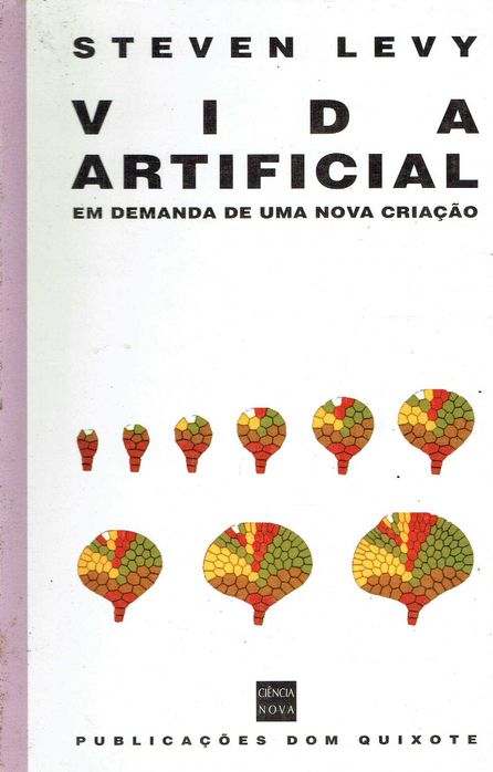 9894

Vida Artificial
Em Demanda de uma Nova Criação
de Steven Levy