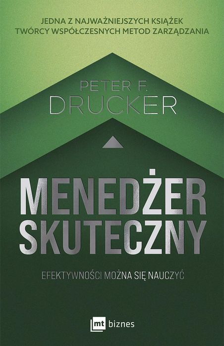 Menedżer skuteczny. Efektywności można się nauczyć. MT Biznes