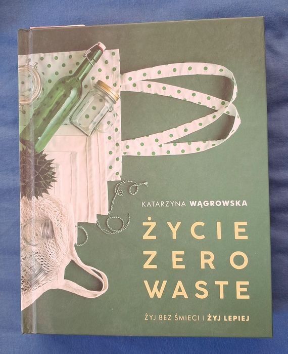 „Życie Zero Waste. Żyj bez śmieci i żyj lepiej” dedykacja z autografem