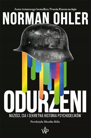 Odurzeni. Naziści, CIA i sekretna historia psychodelików. Poznańskie