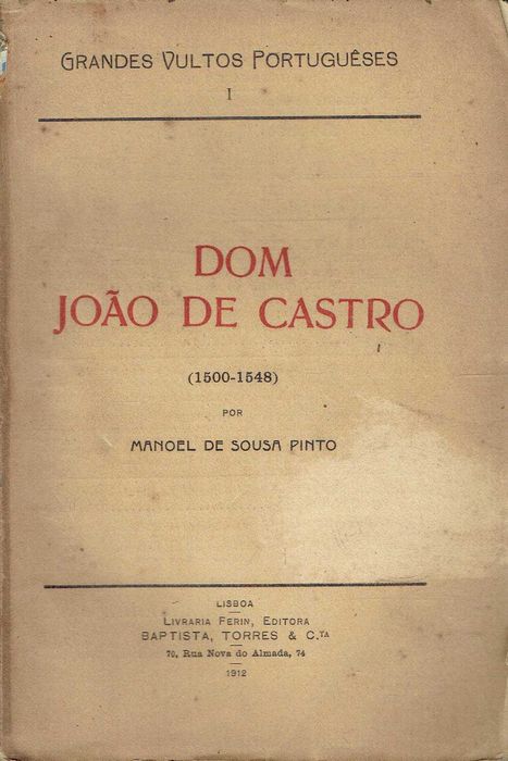 15858

Dom João de Castro (1500/1548). 
por Manoel de Sousa Pinto