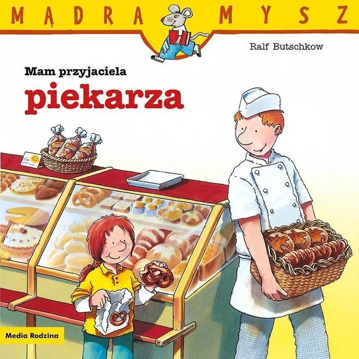 Mądra Mysz. Mam przyjaciela piekarza. Media Rodzina. Nowy Produkt