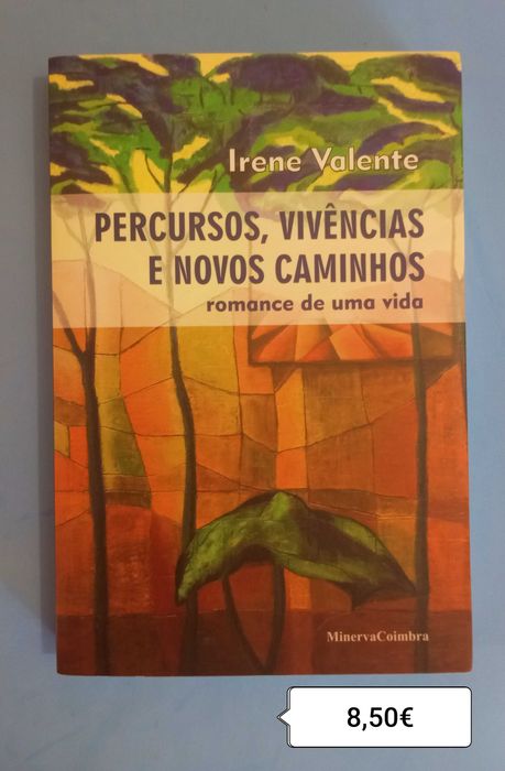 Percursos, vivências e novos caminhos / Irene Valente