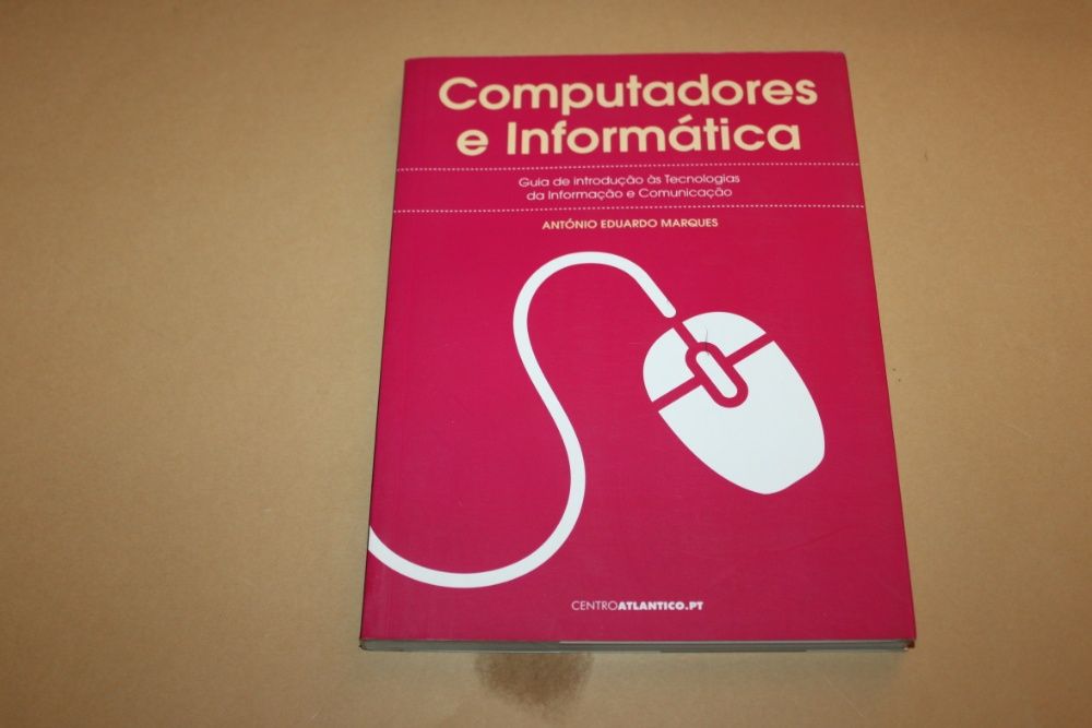 Computadores e informática// António Eduardo Marques