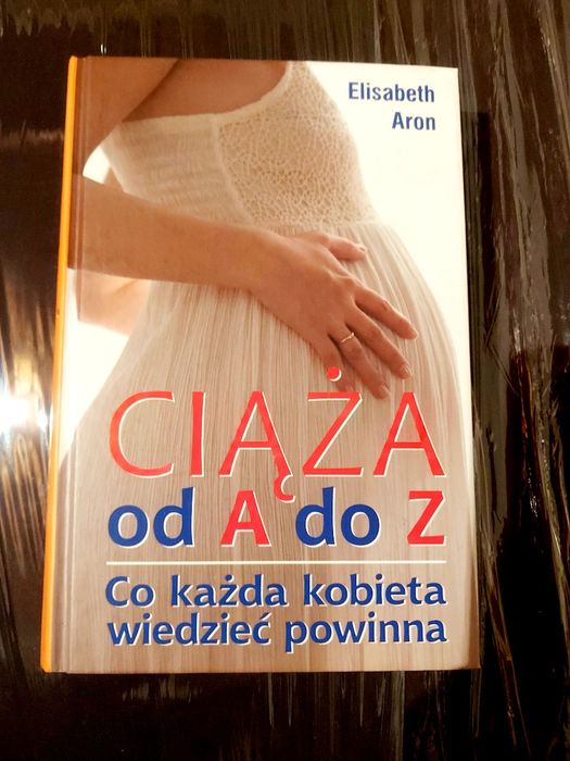 Nowa książka Ciąża od A do Z. Co każda kobieta wiedzieć powinna Aron E