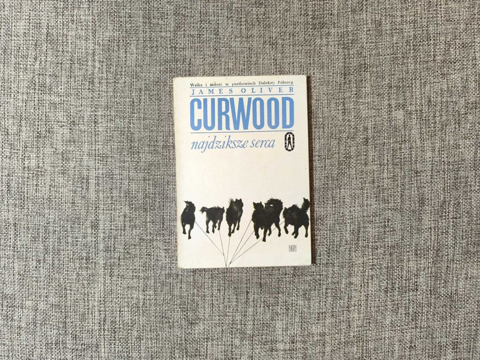 James Oliver Curwood - Najdziksze serca