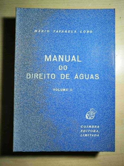 Manual do Direito de Águas Vols I e II - Mário Tavarela Lobo