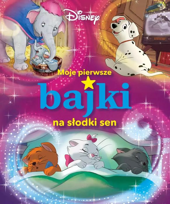 Disney. Moje pierwsze bajki na słodki sen. Olesiejuk Sp. z o.o.