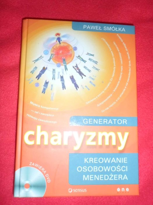 Paweł Smółka - Generator charyzmy Kreowanie osobowości menedżera