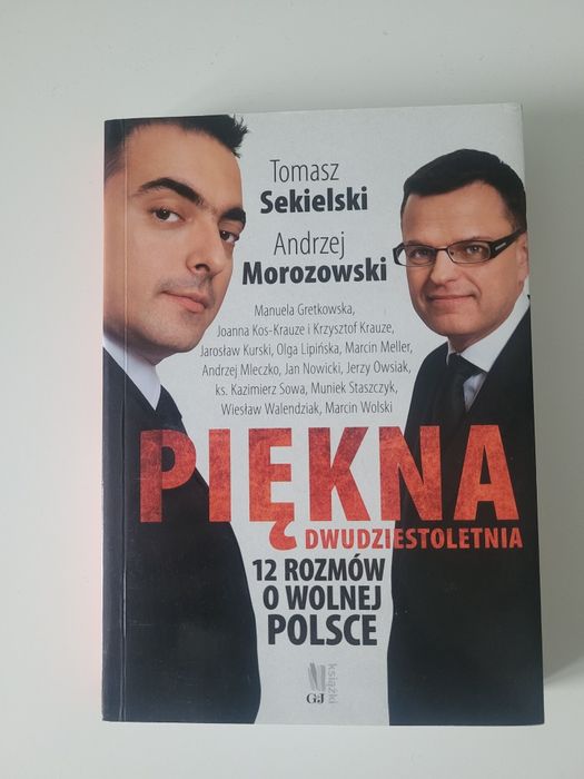 Piękna dwudziestoletnia czyli 12 rozmów o wolnej Polsce