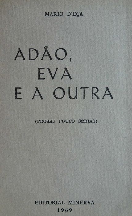 Adão Eva e A Outra (Prosas Pouco Sérias) de Mário D´Eça 1ª Edição 1969